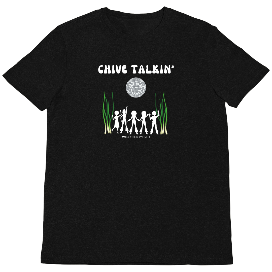 Chive Talkin' Unisex T-Shirt – Well Your World