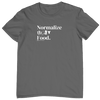 Normalize Ugly Food Unisex T-Shirt