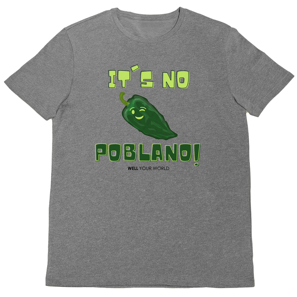 It's No Poblano! Unisex T-Shirt