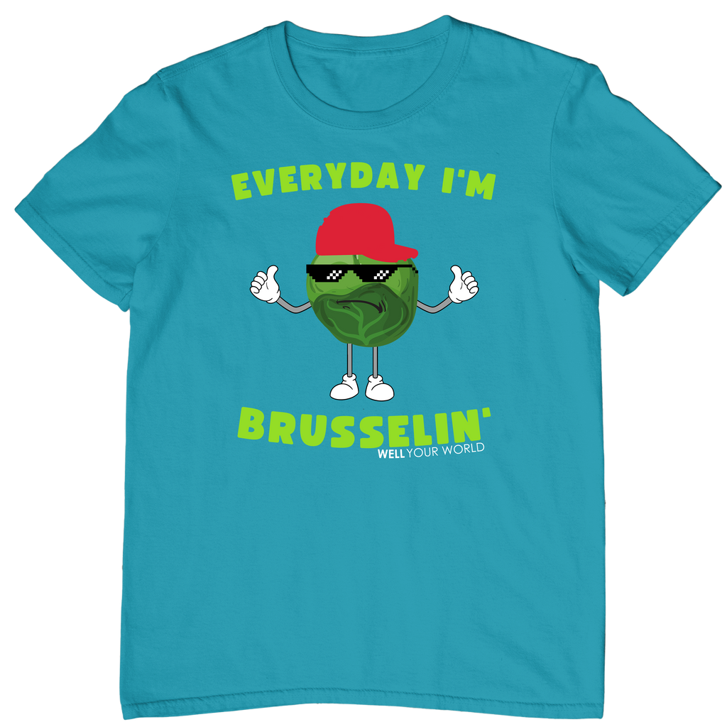 Everyday I'm Brusselin' Unisex T-Shirt