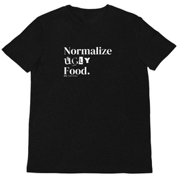 Normalize Ugly Food Unisex T-Shirt