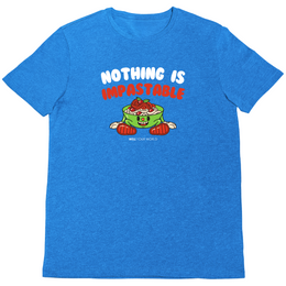 Nothing Is Impastable Unisex T-Shirt