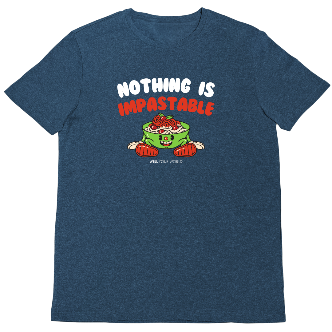 Nothing Is Impastable Unisex T-Shirt