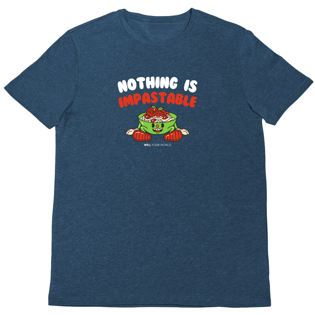 Nothing Is Impastable Unisex T-Shirt
