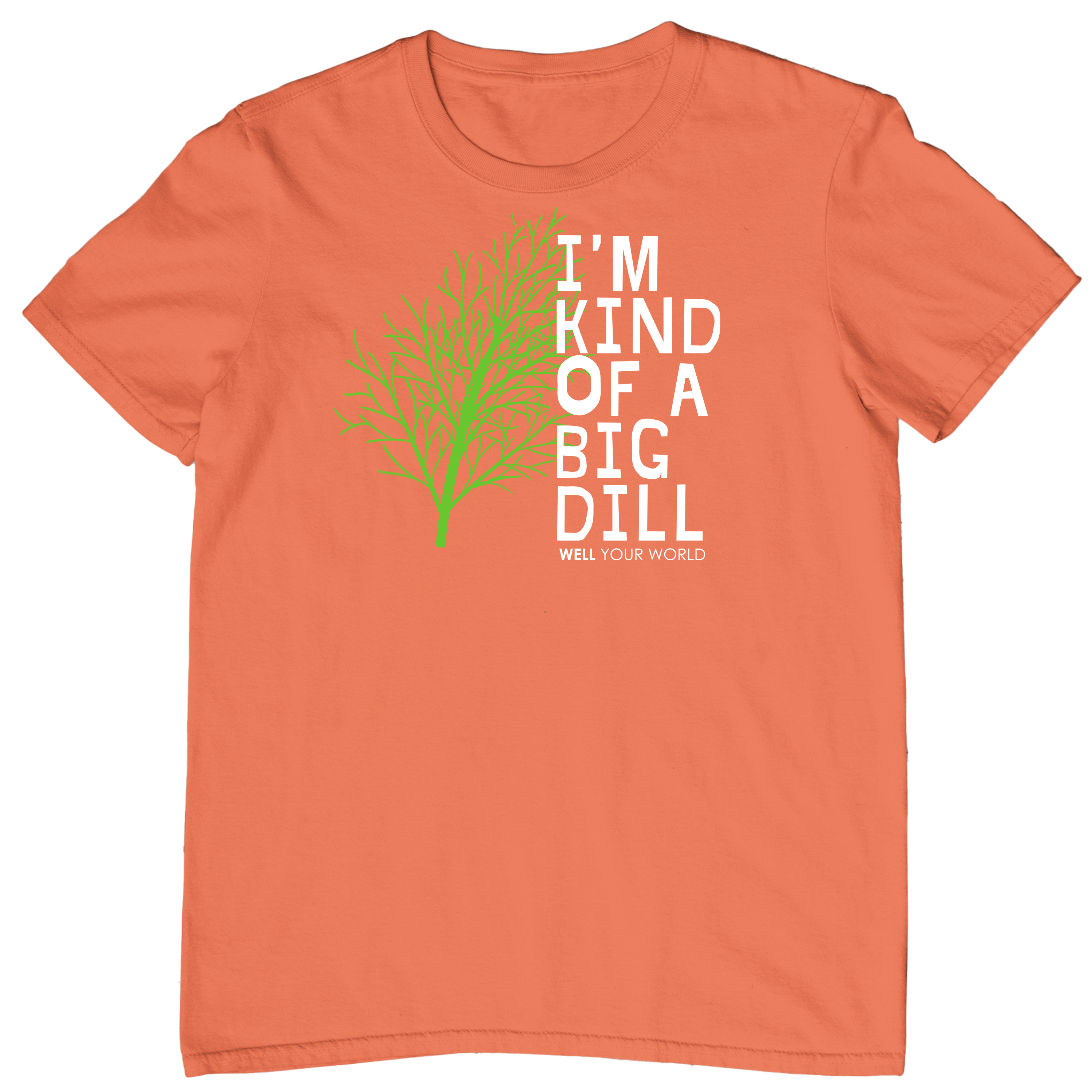 I'm Kind of a Big Dill Unisex T-Shirt