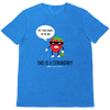 This Is A Stroberry Unisex T-Shirt