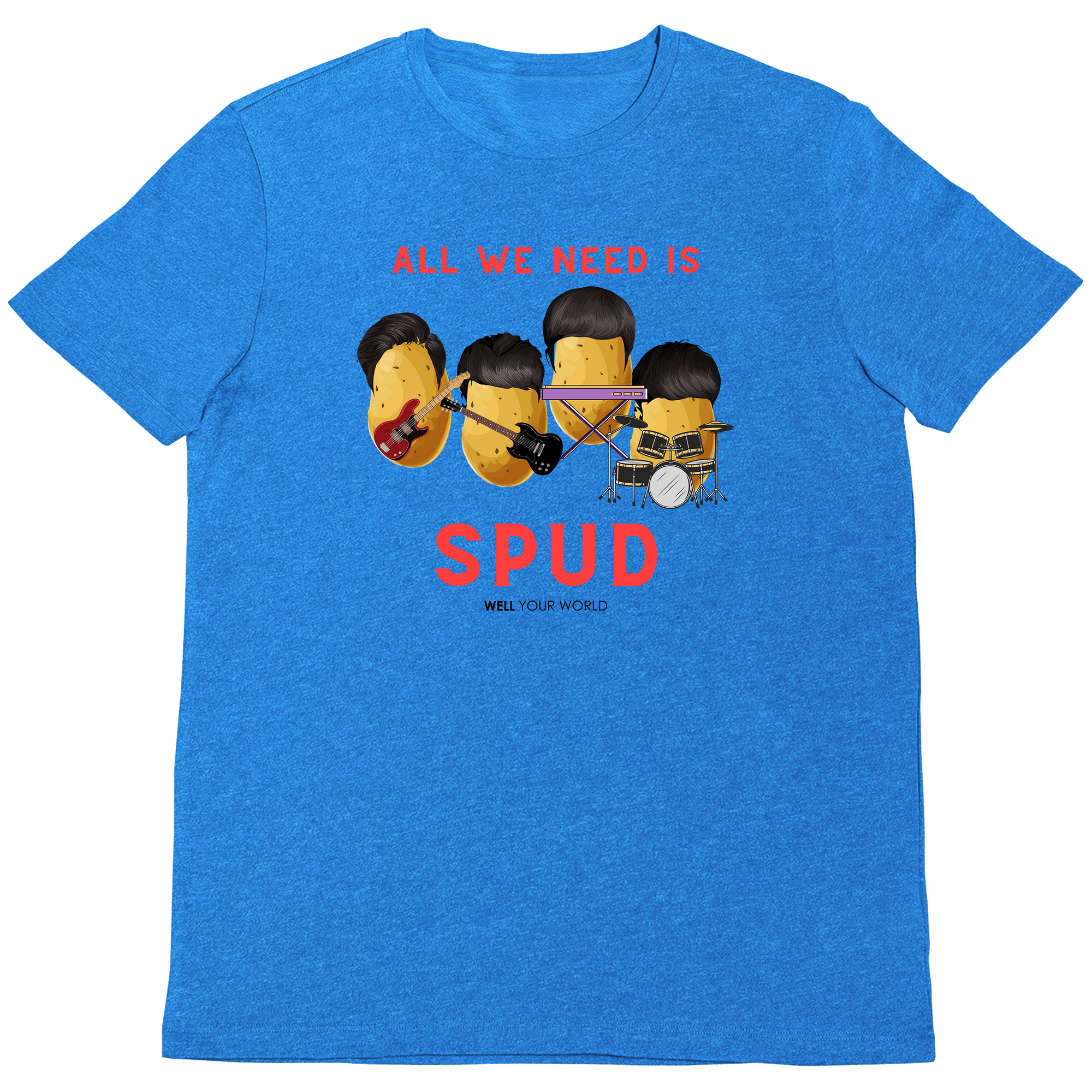 All You Need Is Spud Unisex T-Shirt
