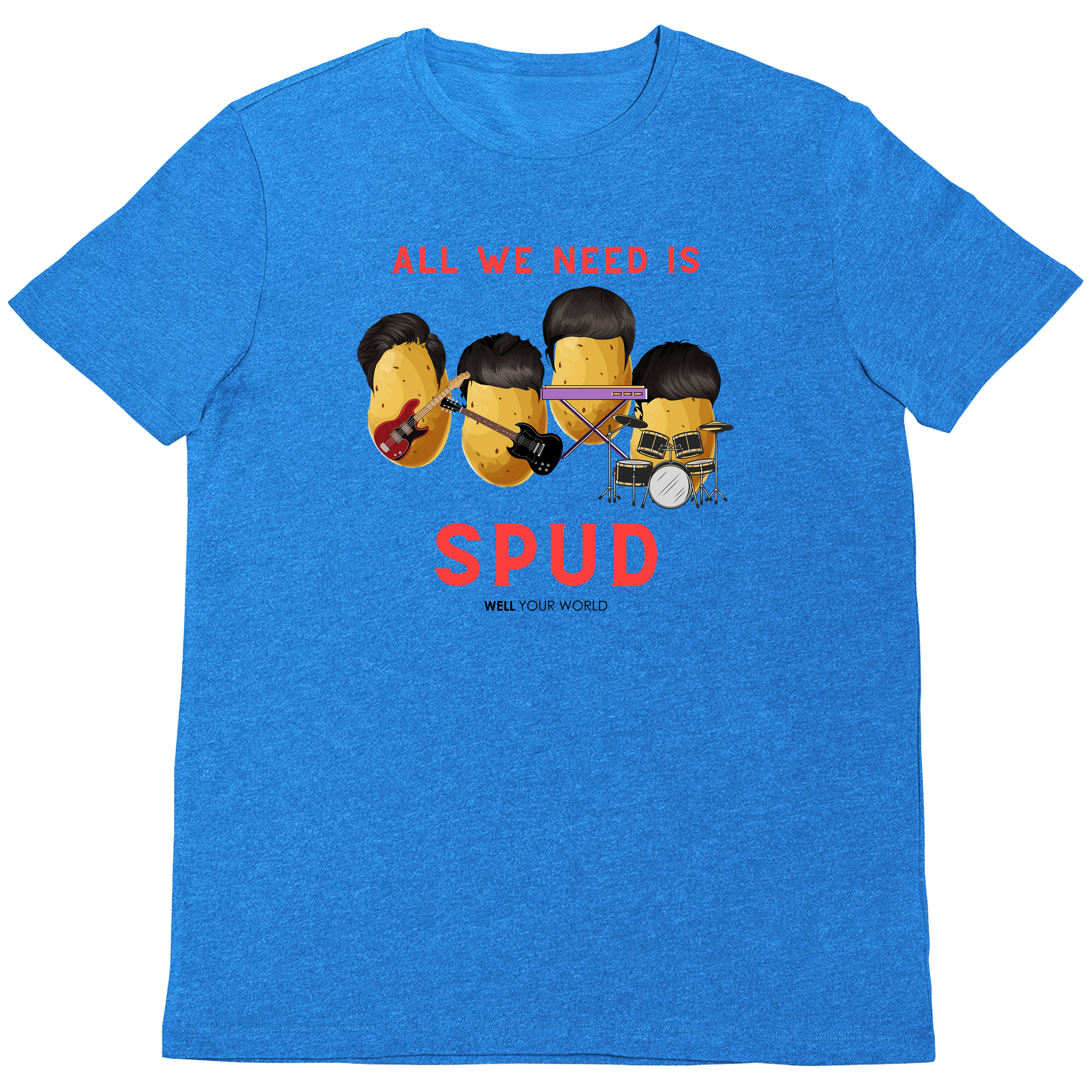 All You Need Is Spud Unisex T-Shirt