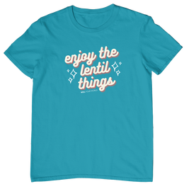 Enjoy The Lentil Things Unisex T-Shirt