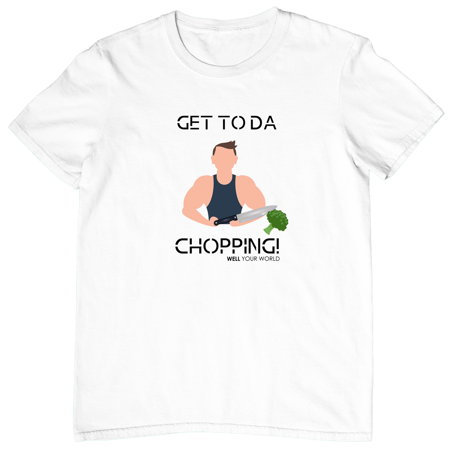 Get To Da Chopping Unisex T-Shirt