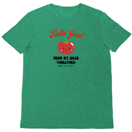 Feelin' Good From My Head Tomatoes Unisex T-Shirt