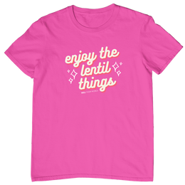 Enjoy The Lentil Things Unisex T-Shirt