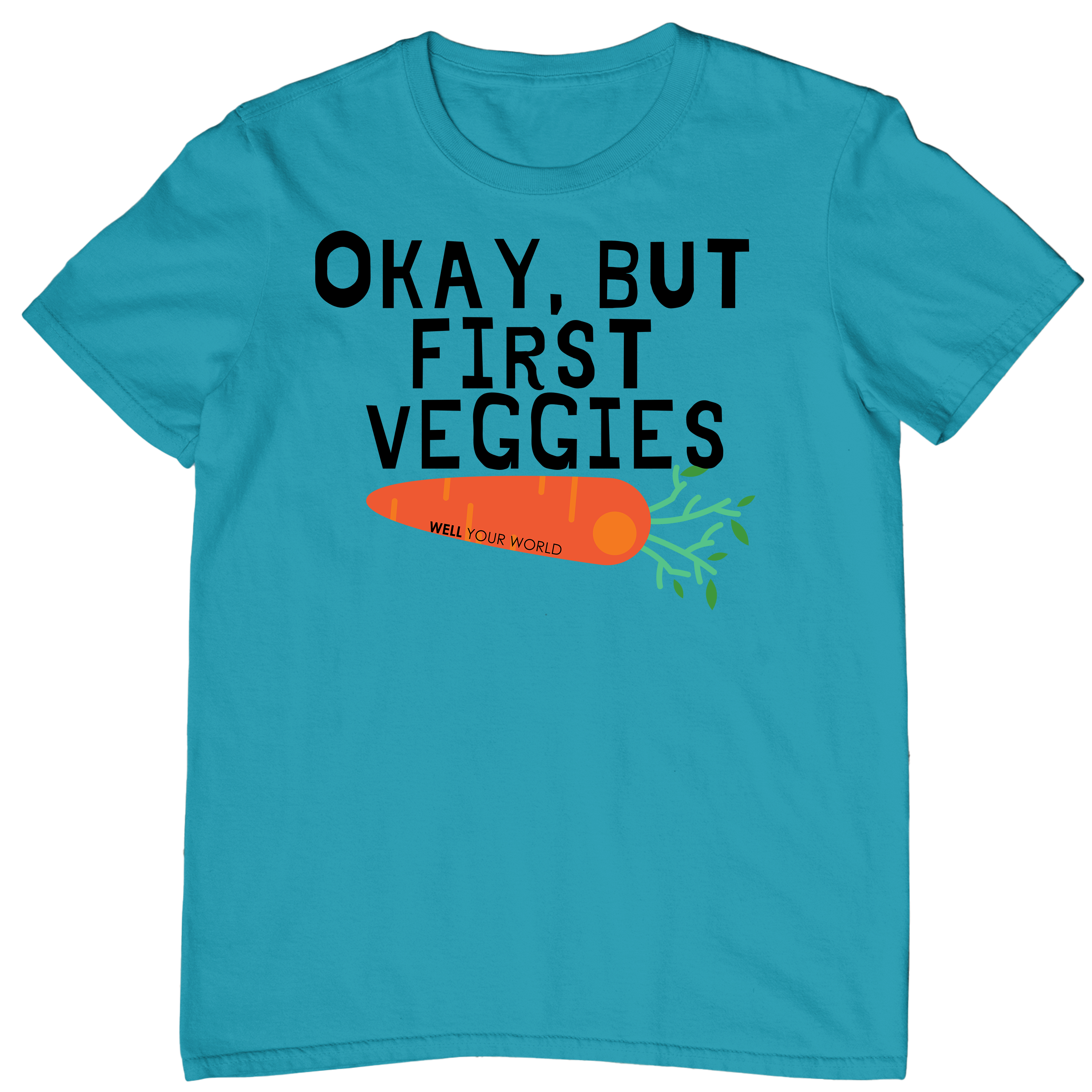 But First Veggies Unisex T-Shirt