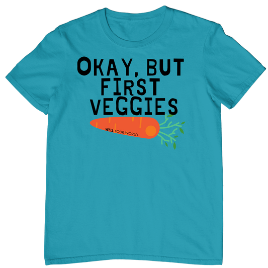 But First Veggies Unisex T-Shirt