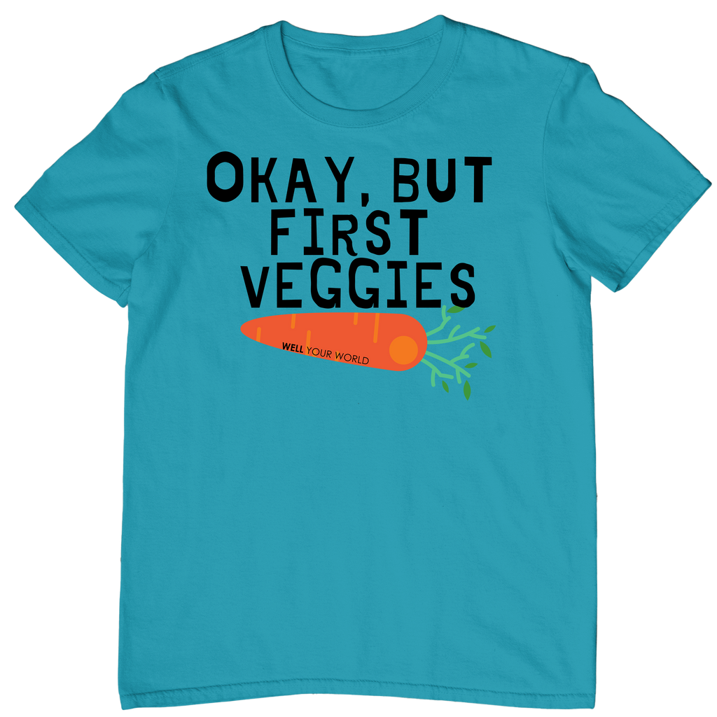 But First Veggies Unisex T-Shirt