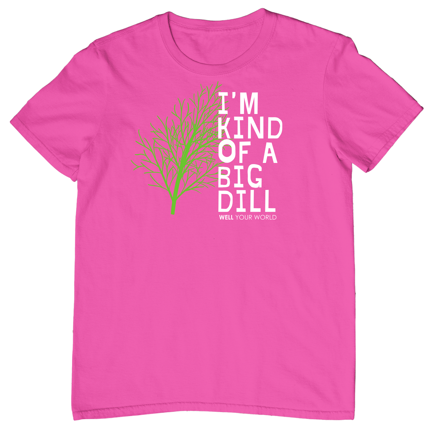 I'm Kind of a Big Dill Unisex T-Shirt