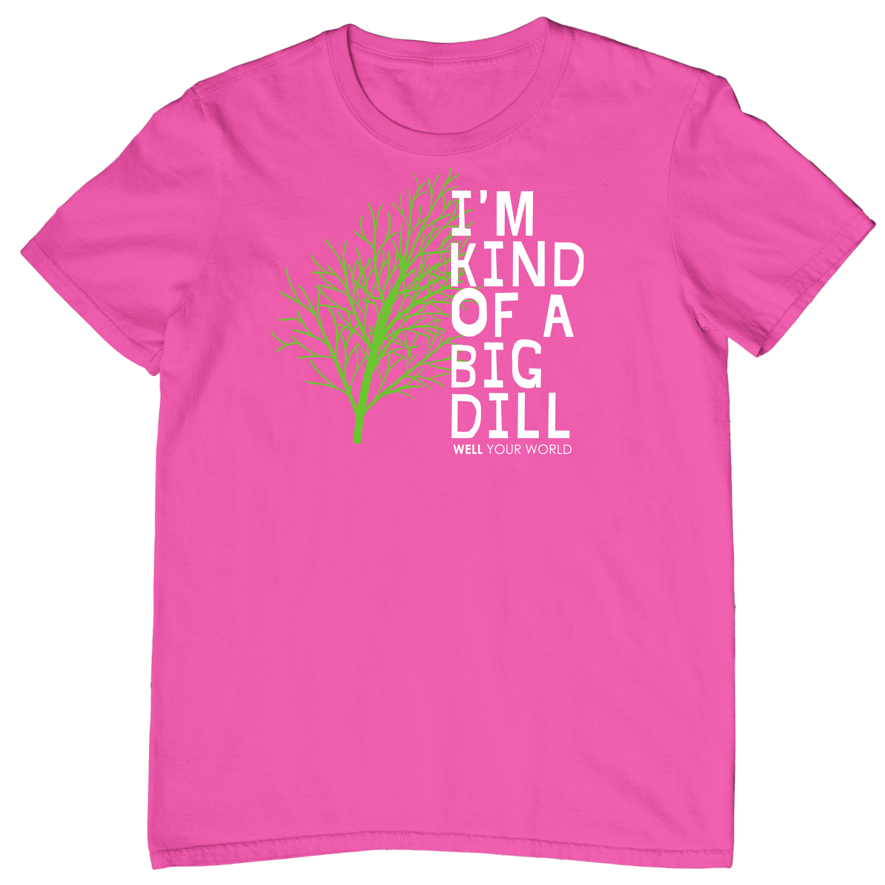 I'm Kind of a Big Dill Unisex T-Shirt