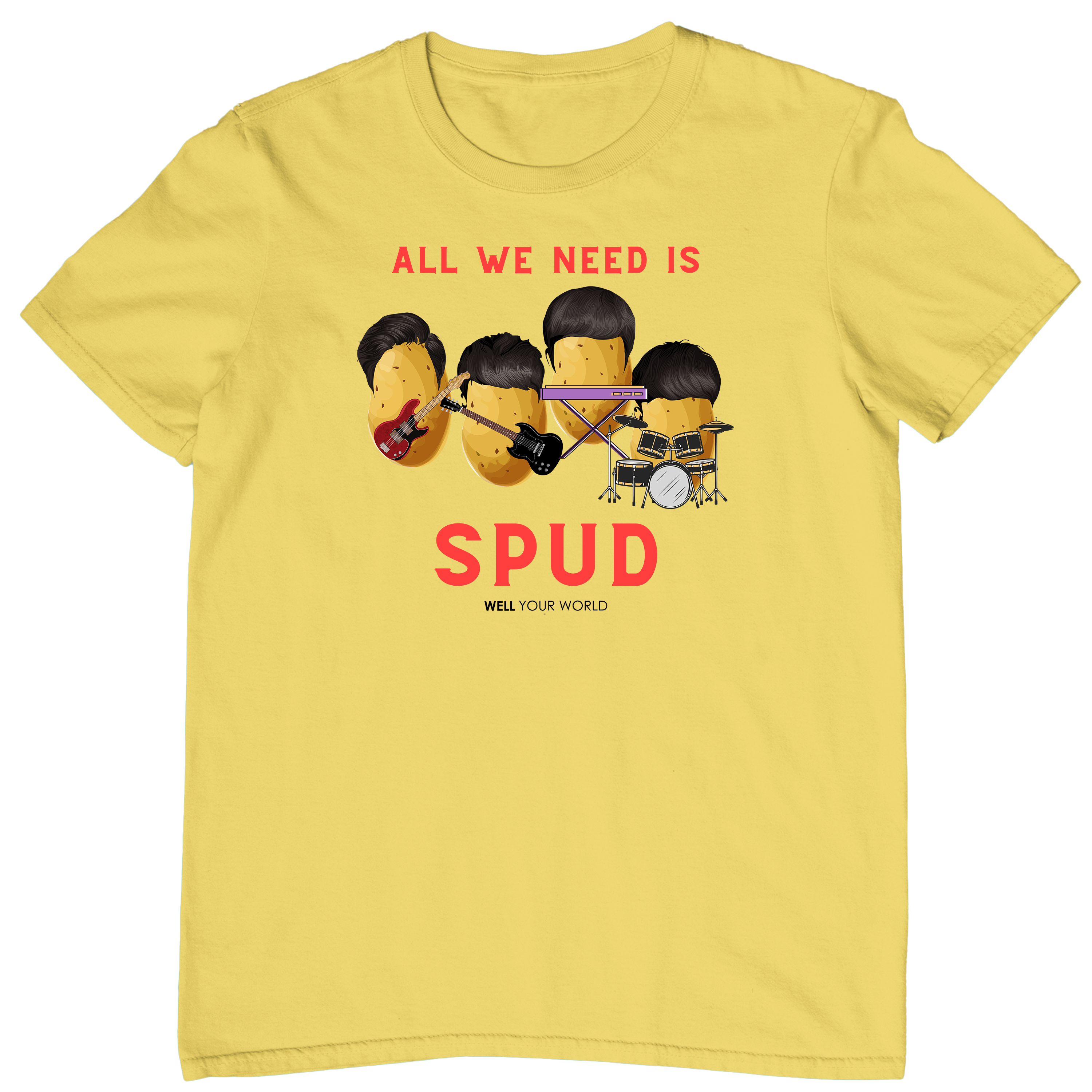 All You Need Is Spud Unisex T-Shirt