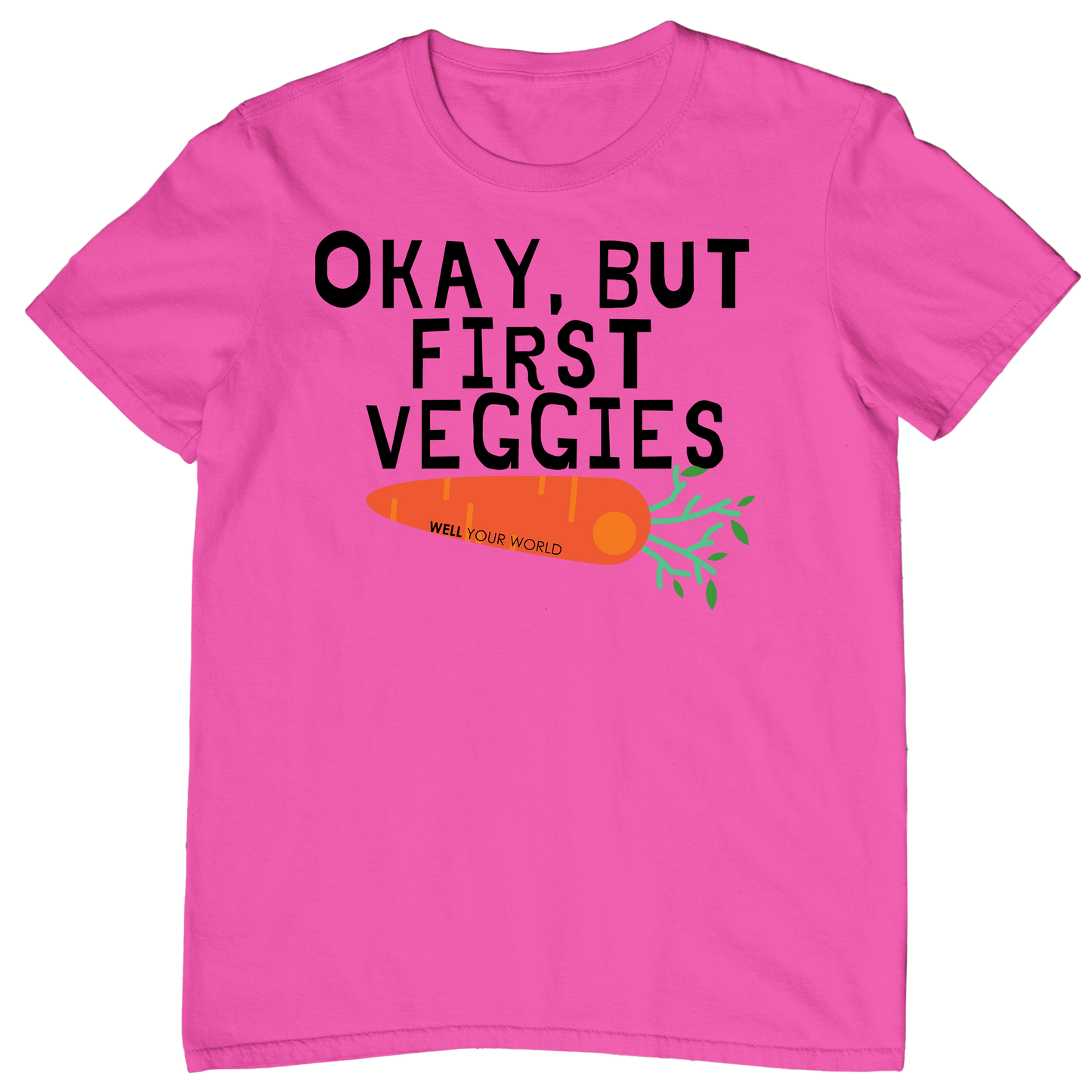 But First Veggies Unisex T-Shirt