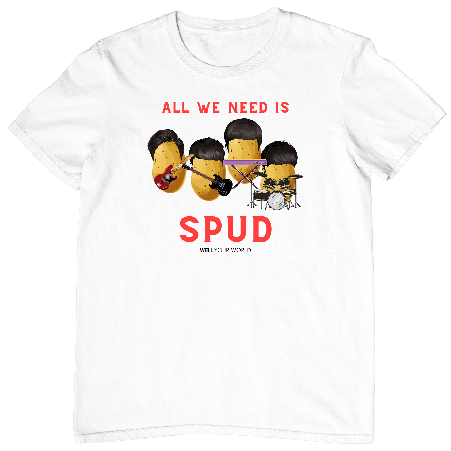 All You Need Is Spud Unisex T-Shirt