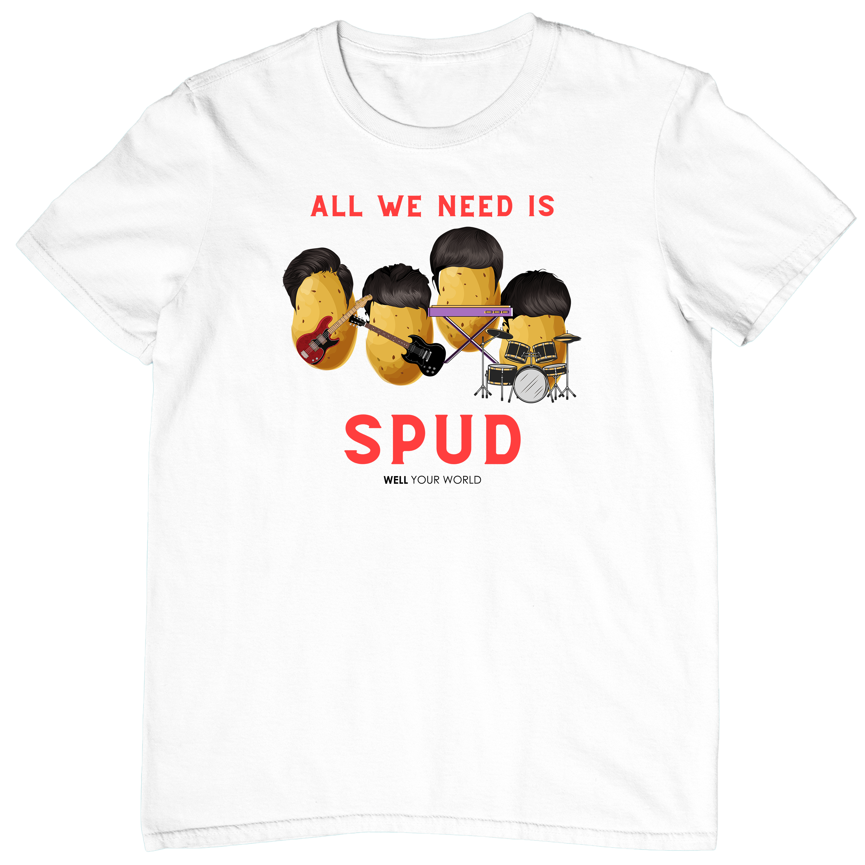 All You Need Is Spud Unisex T-Shirt
