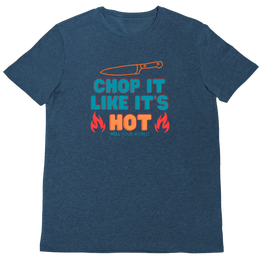 Chop It Like It's Hot Unisex T-Shirt