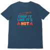 Chop It Like It's Hot Unisex T-Shirt