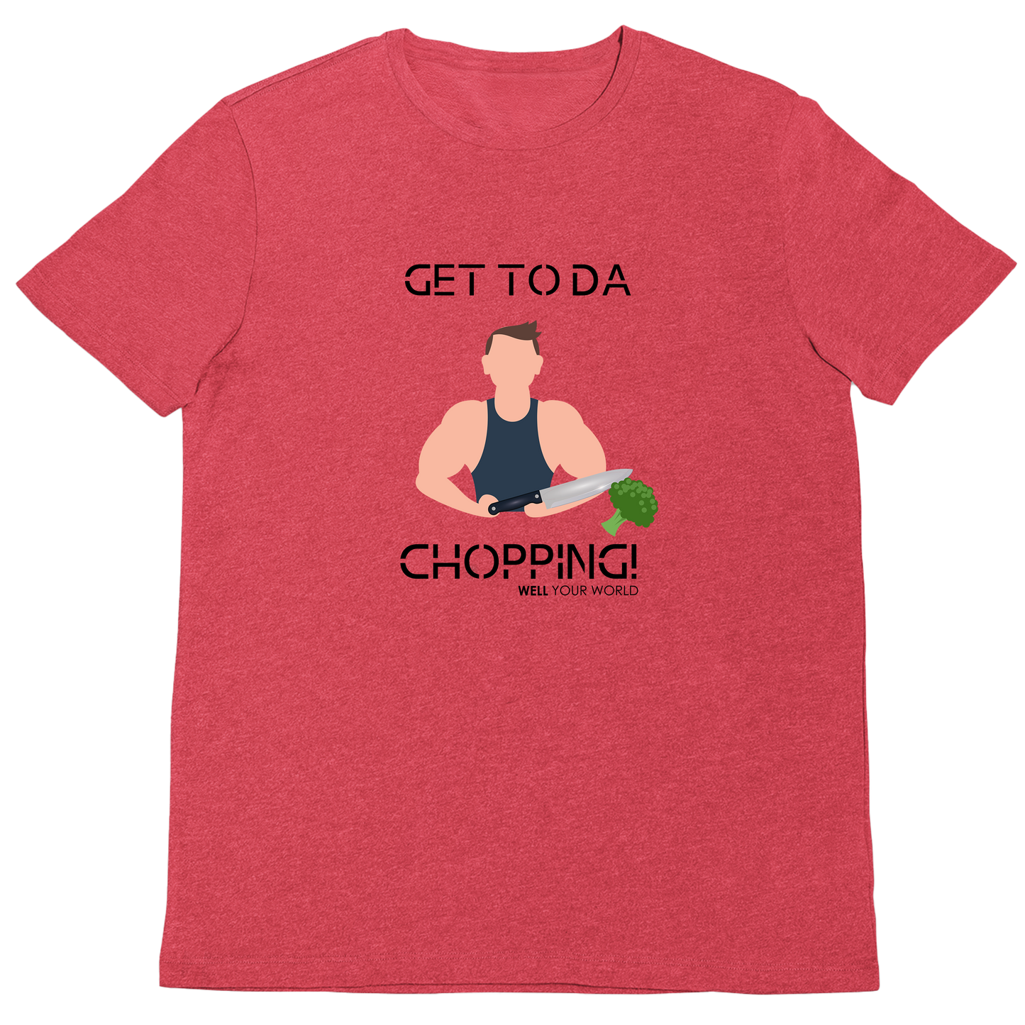 Get To Da Chopping Unisex T-Shirt