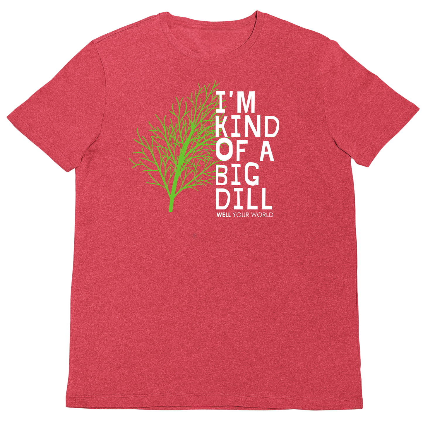 I'm Kind of a Big Dill Unisex T-Shirt