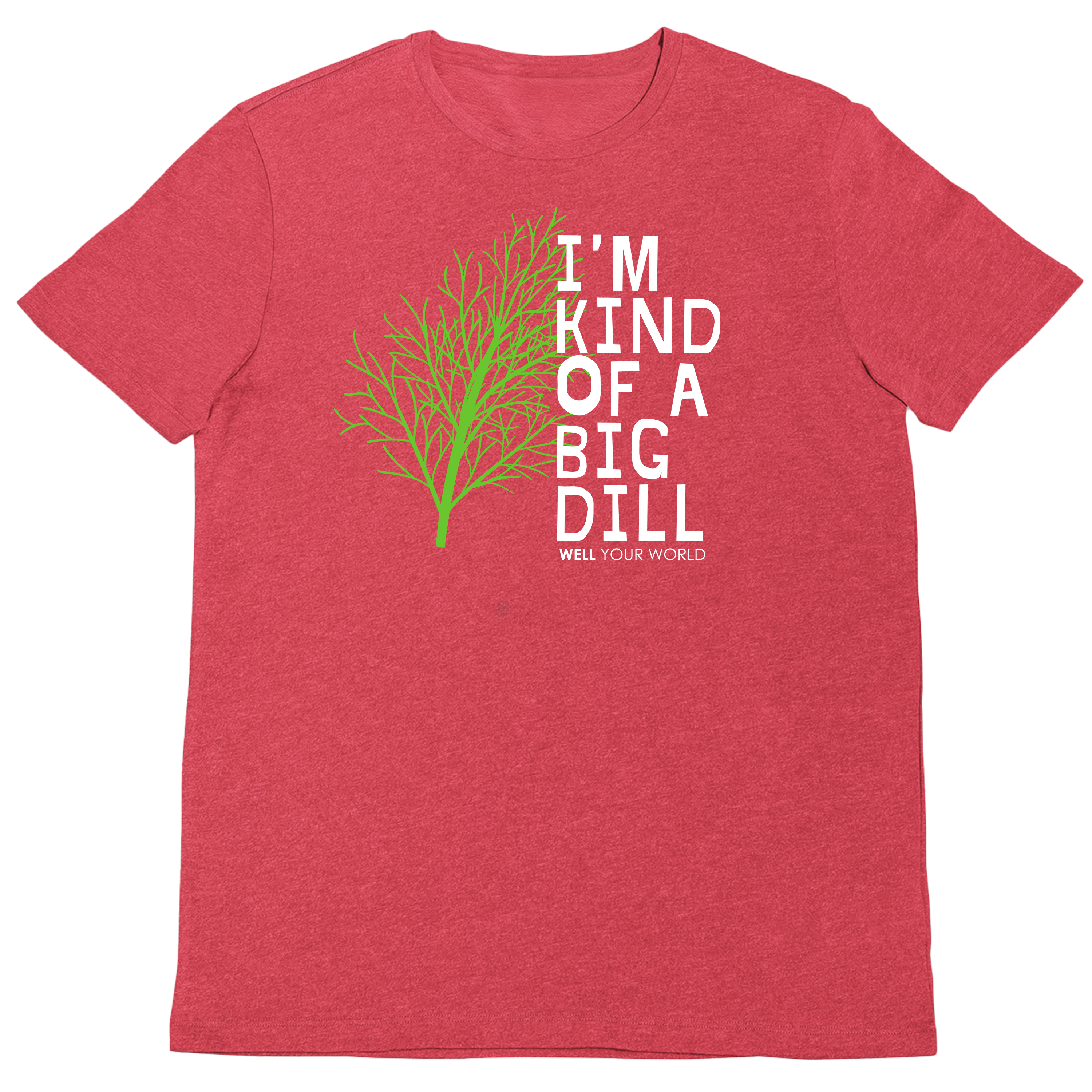I'm Kind of a Big Dill Unisex T-Shirt