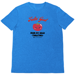 Feelin' Good From My Head Tomatoes Unisex T-Shirt