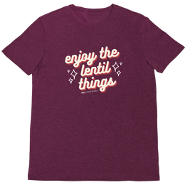 Enjoy The Lentil Things Unisex T-Shirt