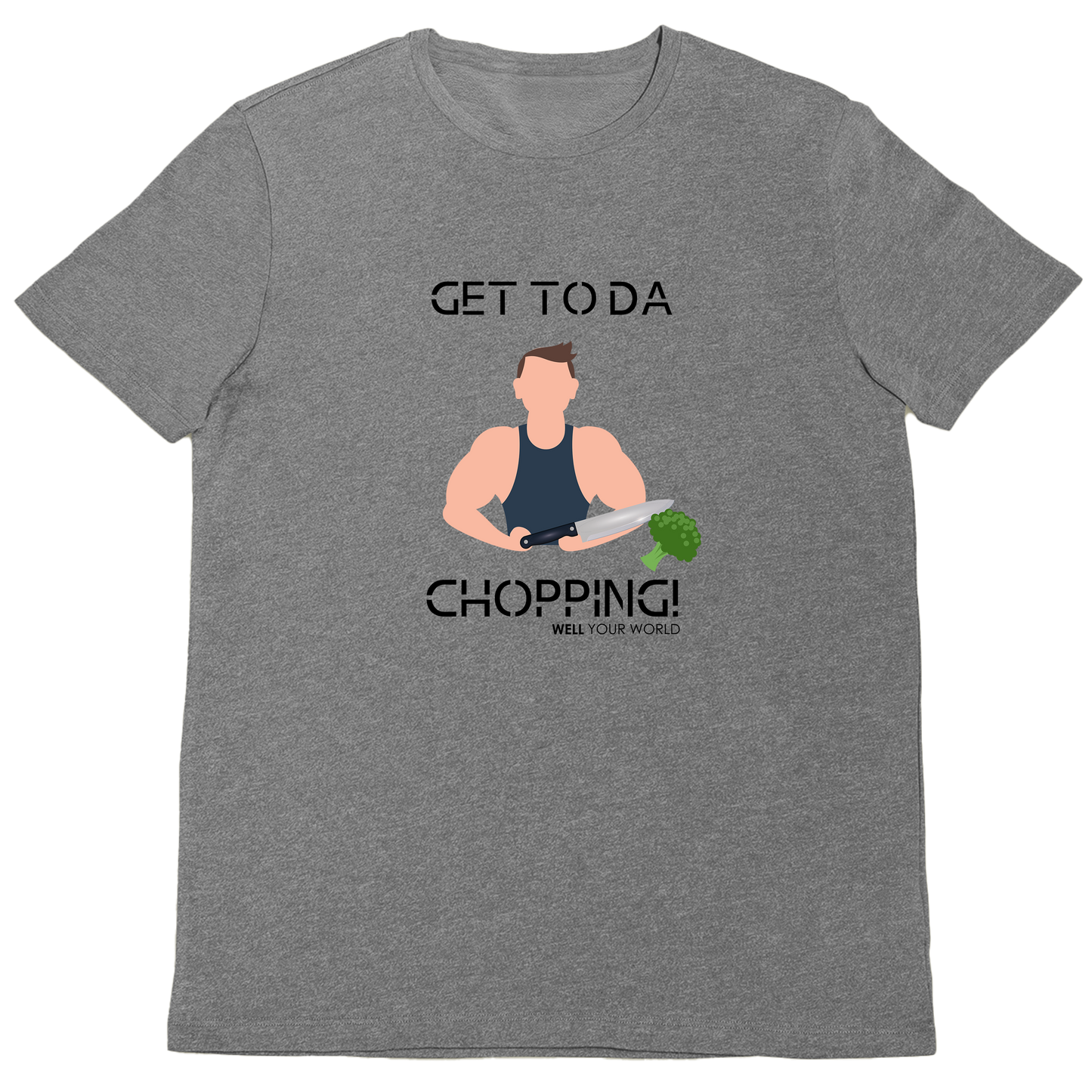 Get To Da Chopping Unisex T-Shirt