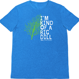 I'm Kind of a Big Dill Unisex T-Shirt