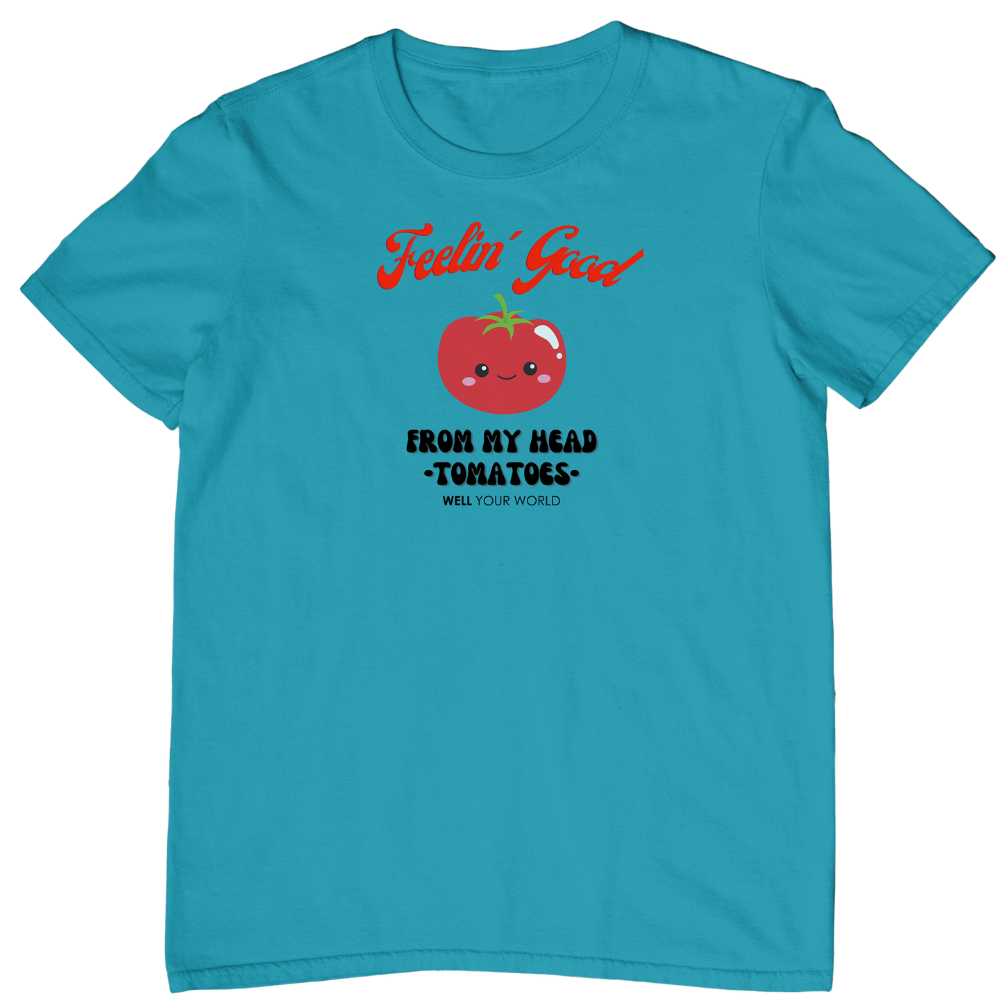 Feelin' Good From My Head Tomatoes Unisex T-Shirt