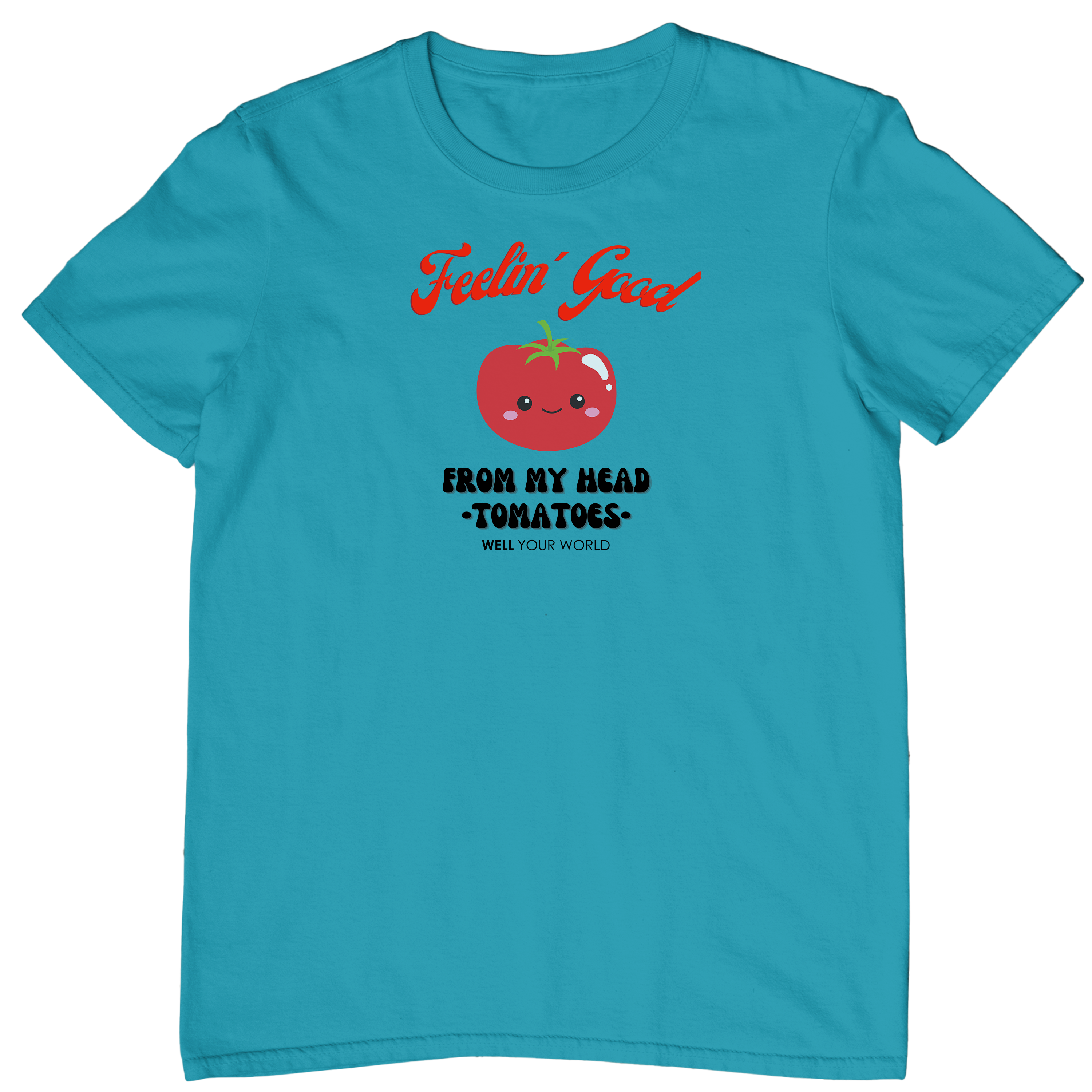Feelin' Good From My Head Tomatoes Unisex T-Shirt