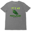 It's No Poblano! Unisex T-Shirt