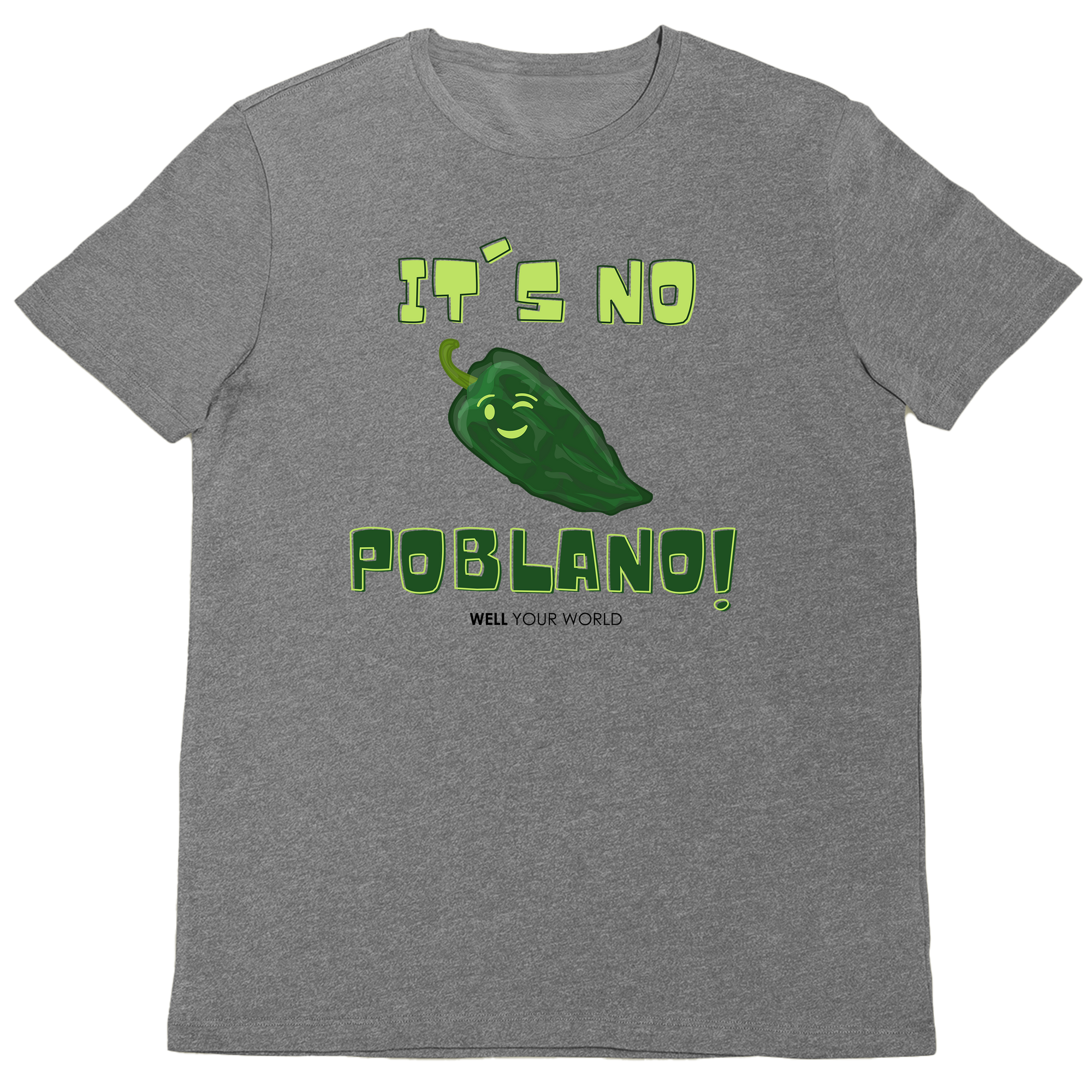 It's No Poblano! Unisex T-Shirt