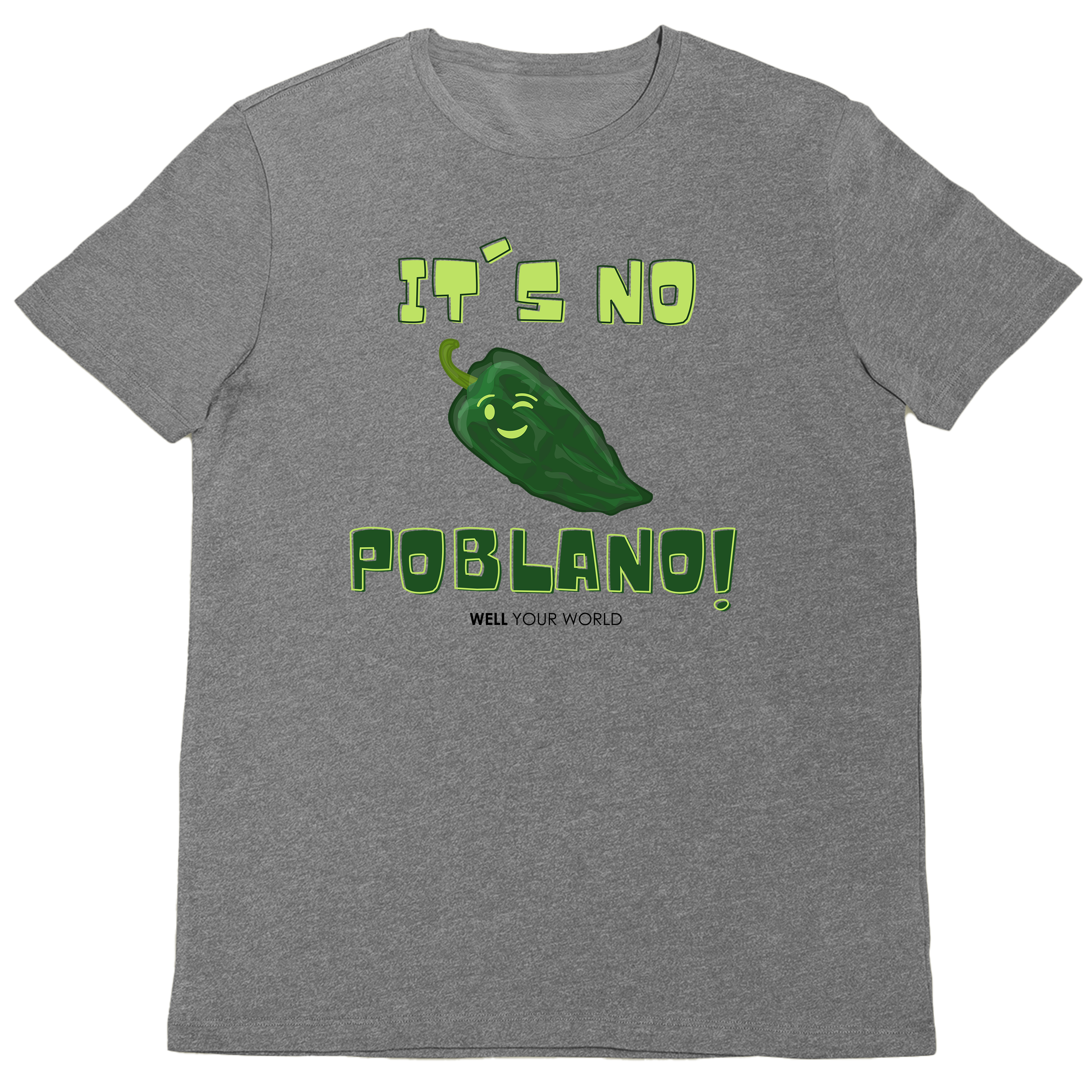 It's No Poblano! Unisex T-Shirt