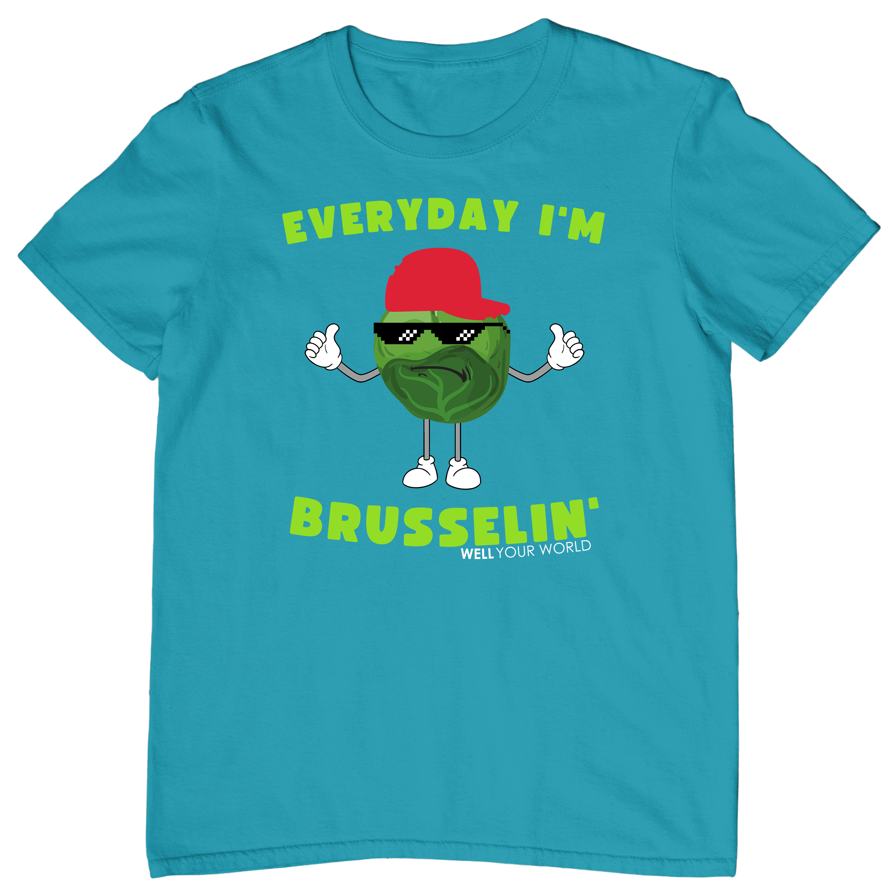 Everyday I'm Brusselin' Unisex T-Shirt