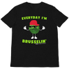 Everyday I'm Brusselin' Unisex T-Shirt