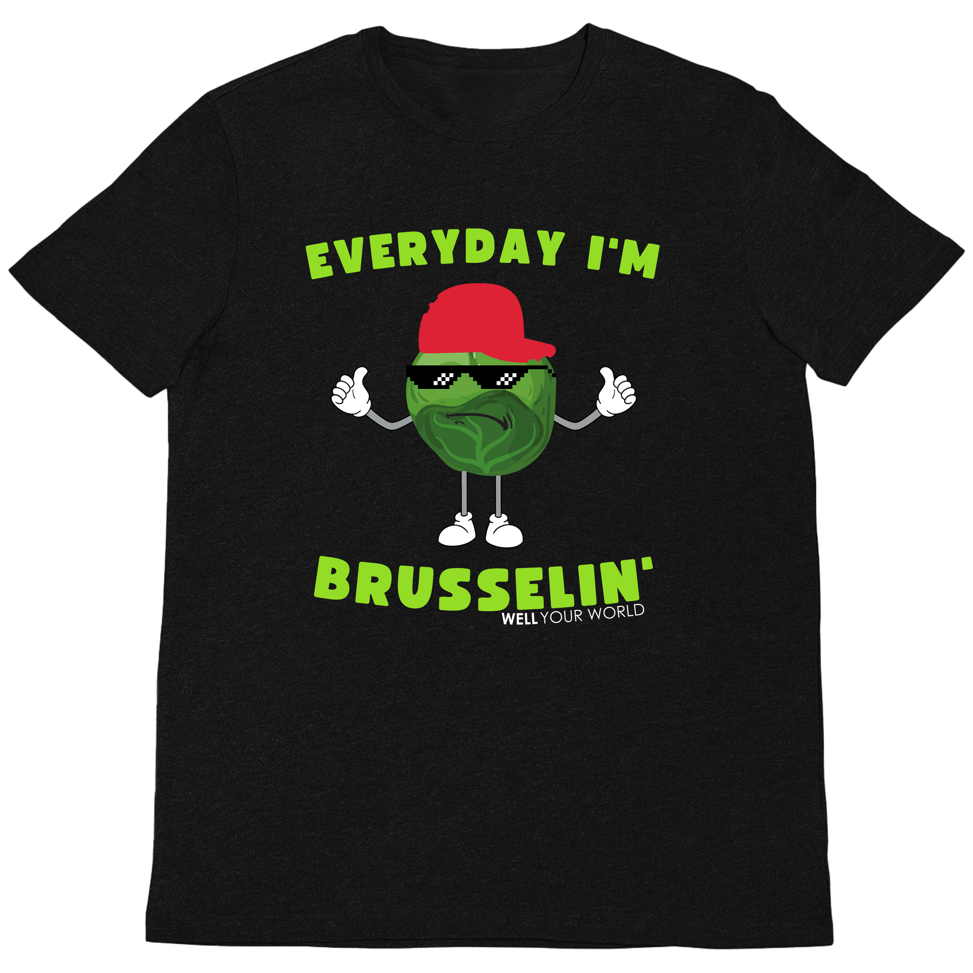 Everyday I'm Brusselin' Unisex T-Shirt