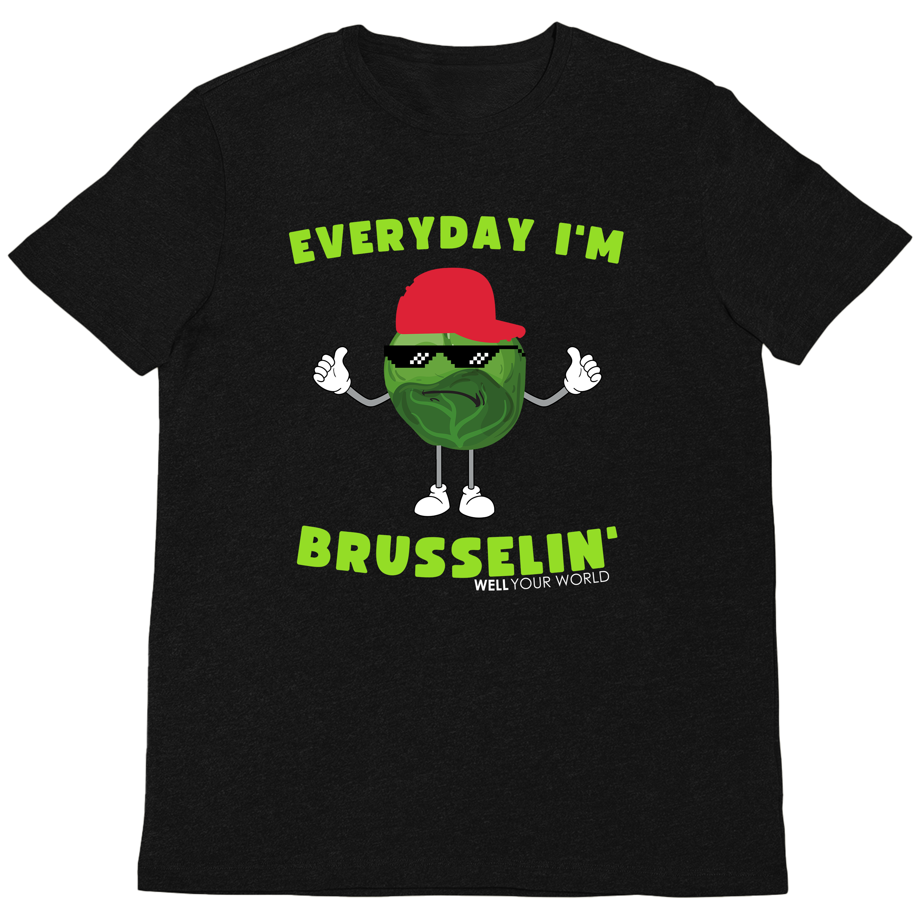 Everyday I'm Brusselin' Unisex T-Shirt