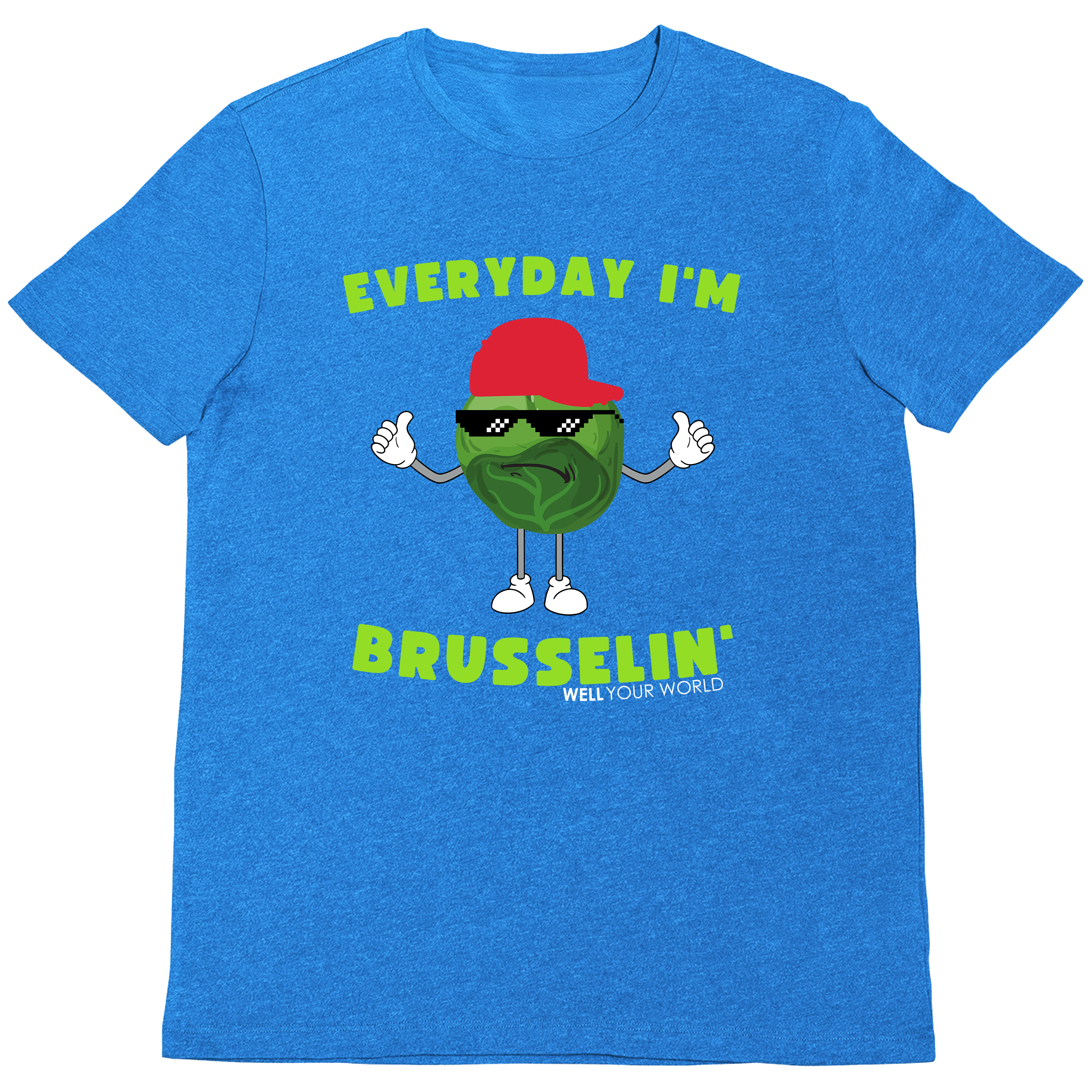 Everyday I'm Brusselin' Unisex T-Shirt