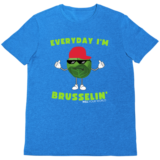 Everyday I'm Brusselin' Unisex T-Shirt