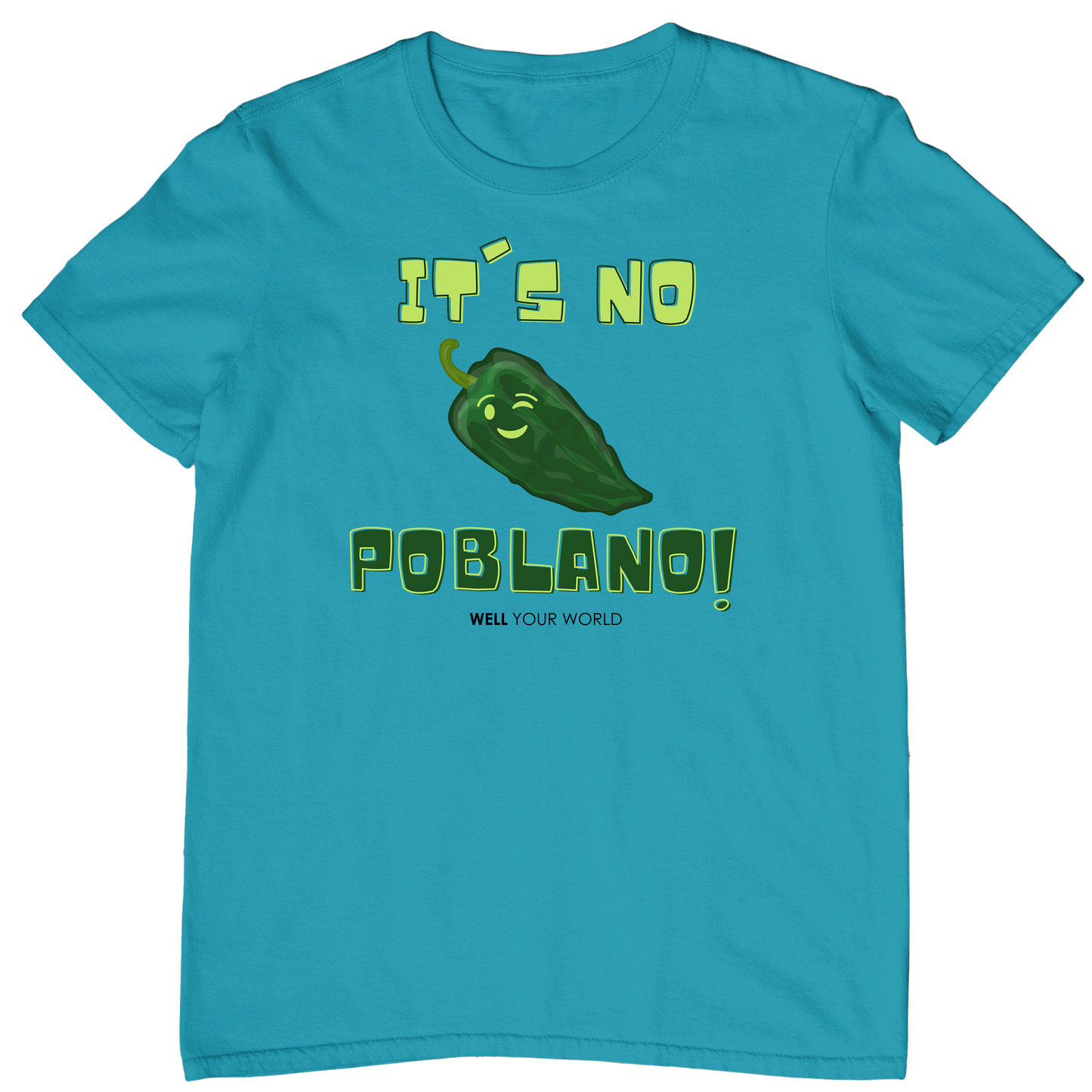 It's No Poblano! Unisex T-Shirt