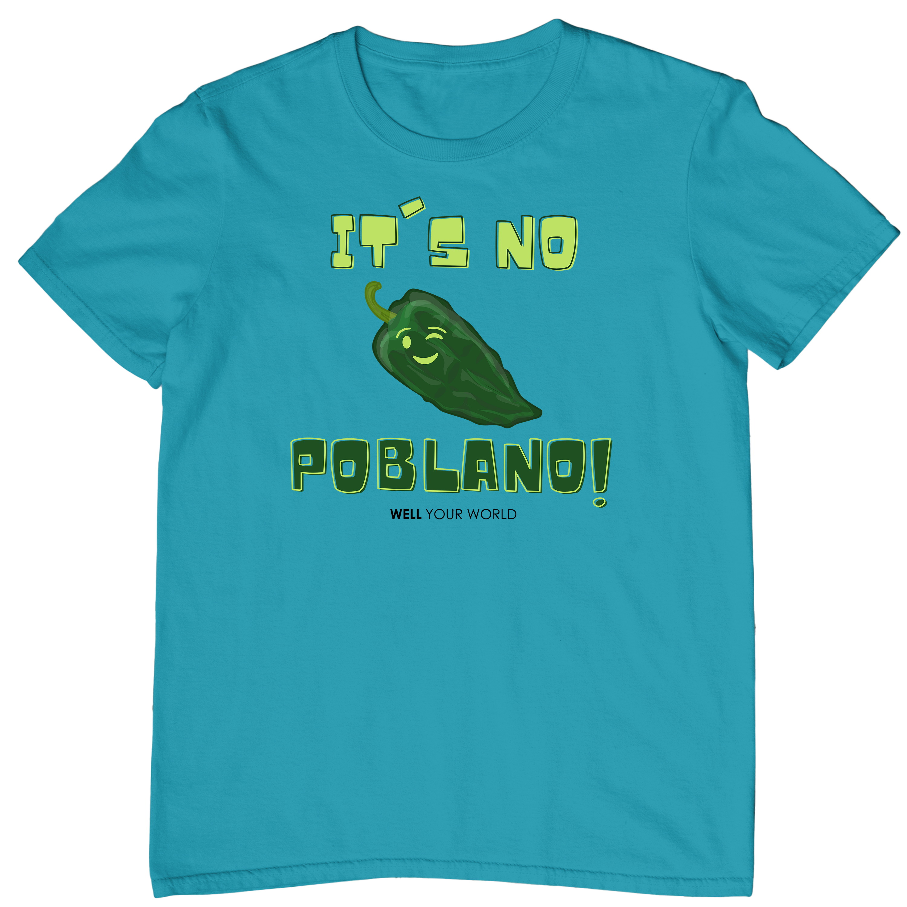 It's No Poblano! Unisex T-Shirt