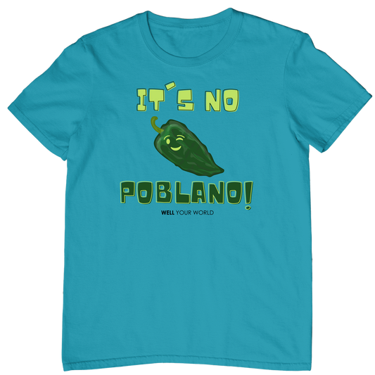 It's No Poblano! Unisex T-Shirt