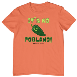 It's No Poblano! Unisex T-Shirt