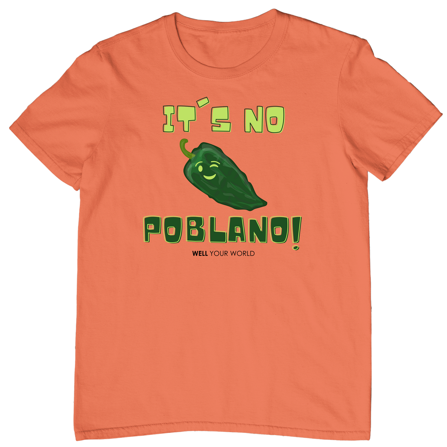 It's No Poblano! Unisex T-Shirt